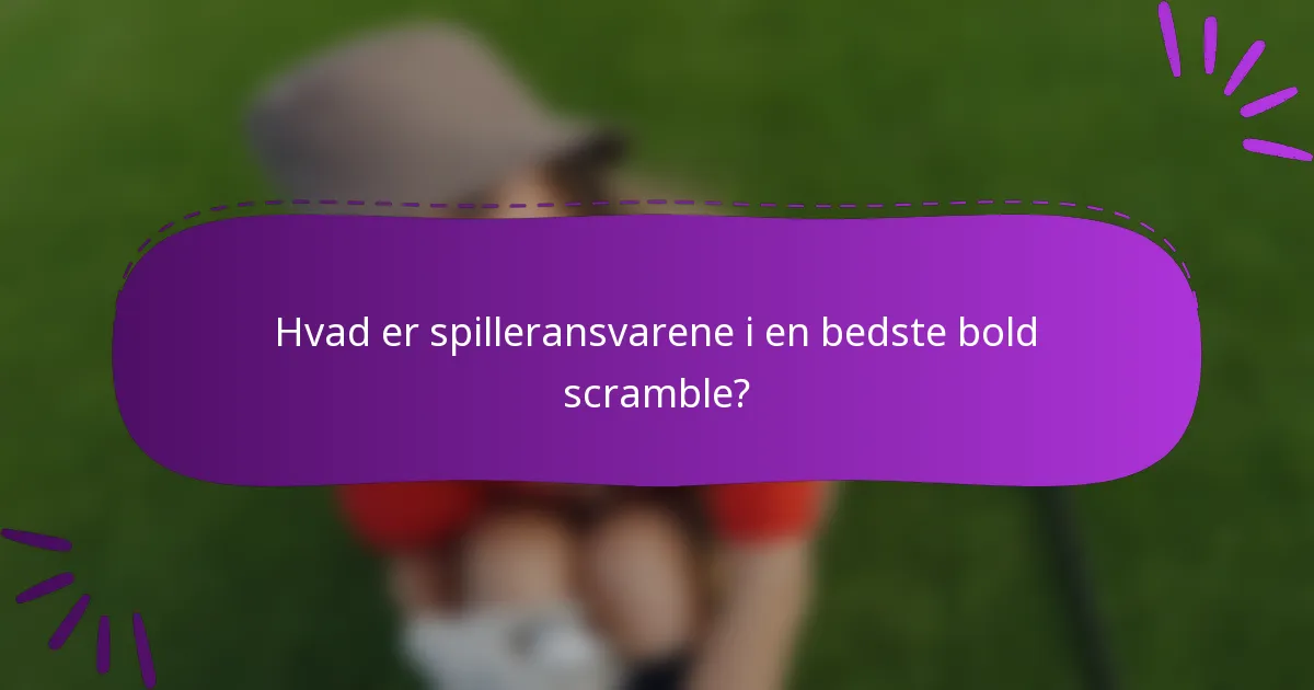 Hvad er spilleransvarene i en bedste bold scramble?