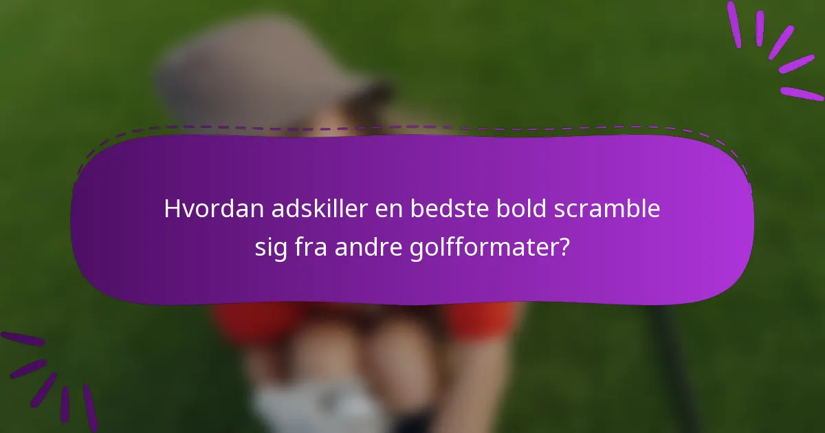 Hvordan adskiller en bedste bold scramble sig fra andre golfformater?