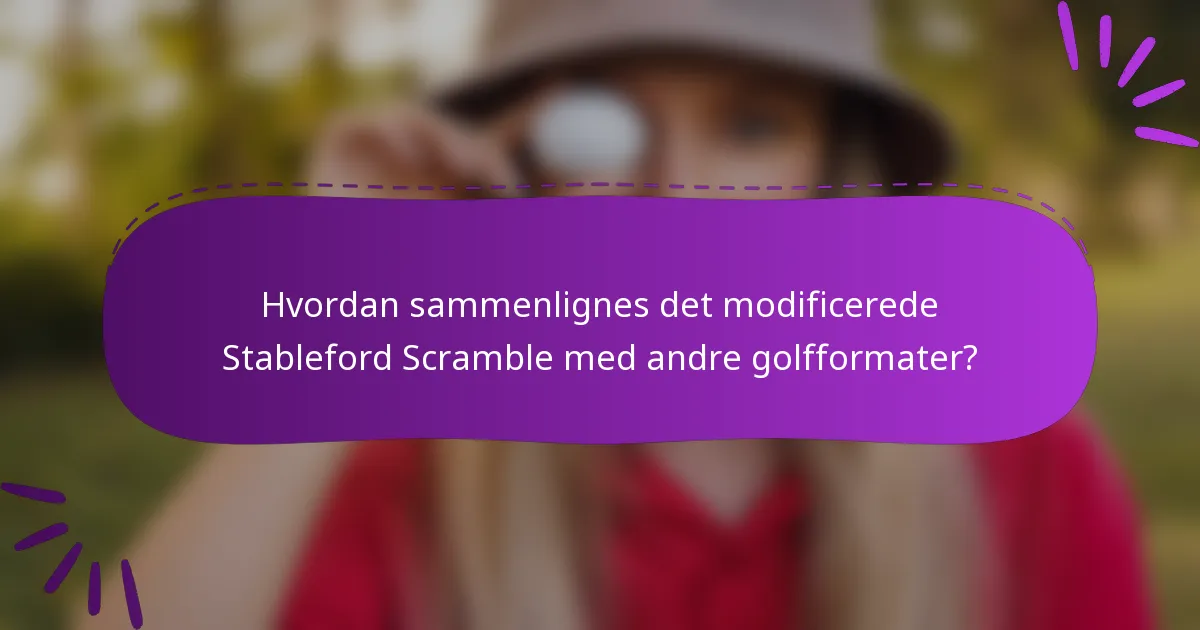 Hvordan sammenlignes det modificerede Stableford Scramble med andre golfformater?